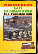 East To Green River! The Union Pacific Evanston Sub